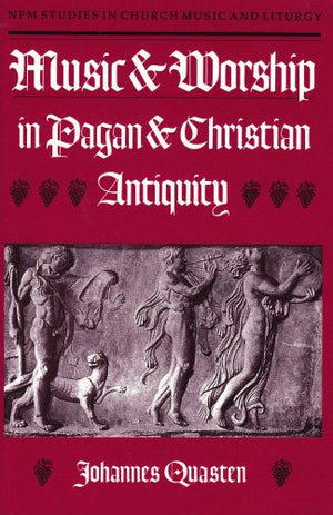 Music And Worship In Pagan And Christian Antiquity,New