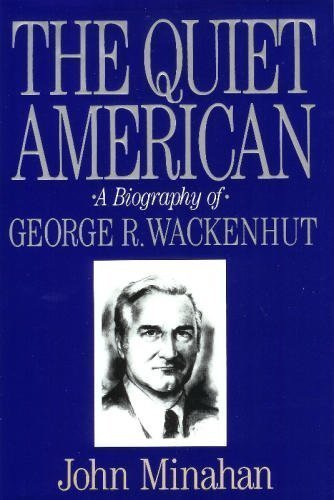 The Quiet American: A Biography of George R. Wackenhut,Used
