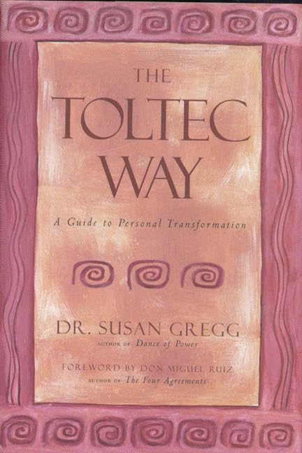 The Toltec Way : A Guide to Personal Transformation,Used