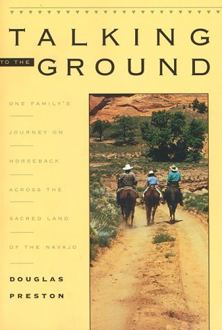 Talking to the Ground: One Family's Journey on Horseback Across the Sacred Land of the Navajo,Used