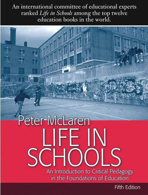 Life in Schools: An Introduction to Critical Pedagogy in the Foundations of Education,New