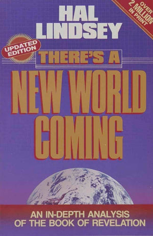 There's a New World Coming: An InDepth Analysis of the Book of Revelation,New