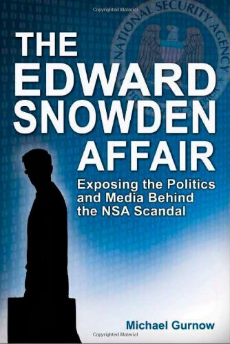 The Edward Snowden Affair: Exposing the Politics and Media Behind the NSA Scandal,Used