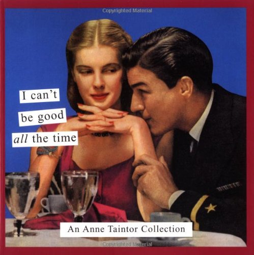 I Can'T Be Good All The Time