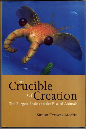 The Crucible Of Creation: The Burgess Shale And The Rise Of Animals,Used