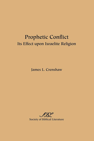Prophetic Conflict: Its Effect Upon Israelite Religion,Used