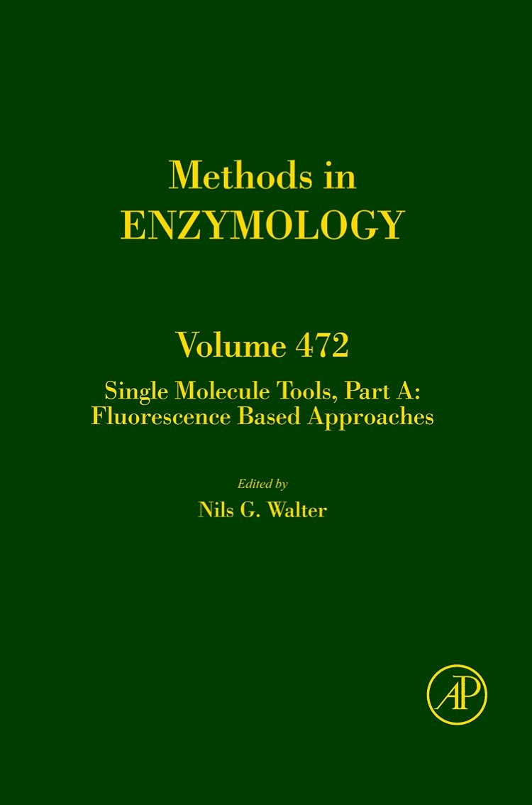 Single Molecule Tools, Part A: Fluorescence Based Approaches (Volume 472) (Methods in Enzymology, Volume 472),New
