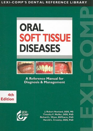 LexiComp's Oral Soft Tissue Diseases Manual: A Reference Manual for Diagnosis and Management,Used
