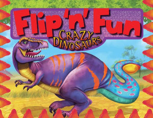 Flip N Fun: Crazy Dinosaurs (Flip N Fun Books)