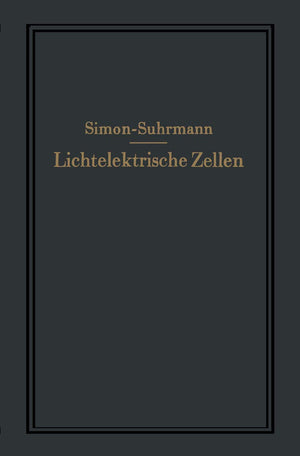 Lichtelektrische Zellen und ihre Anwendung (German Edition),Used