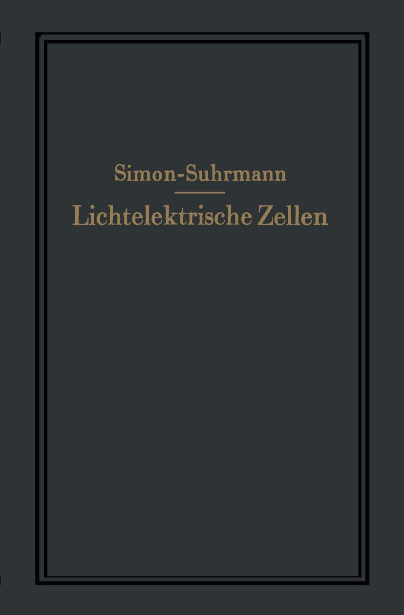 Lichtelektrische Zellen und ihre Anwendung (German Edition),Used