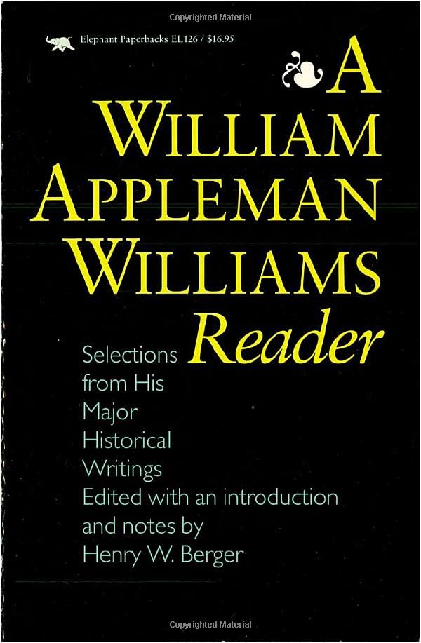 A William Appleman Williams Reader: Selections From His Major Historical Writings,Used