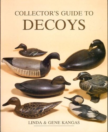 Collector's Guide to Decoys (WALLACEHOMESTEAD COLLECTOR'S GUIDE SERIES),Used