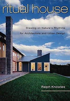 Ritual House: Drawing on Nature's Rhythms for Architecture and Urban Design,Used