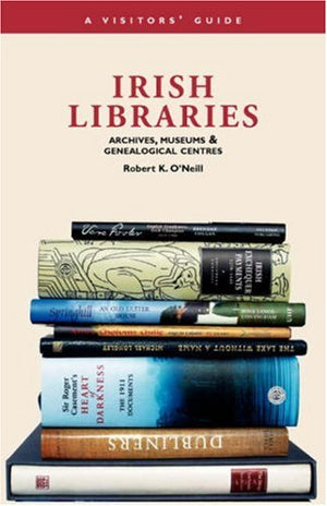 Irish Libraries: Archives, Museums & Genealogical Centres: A Vistors' Guide,Used