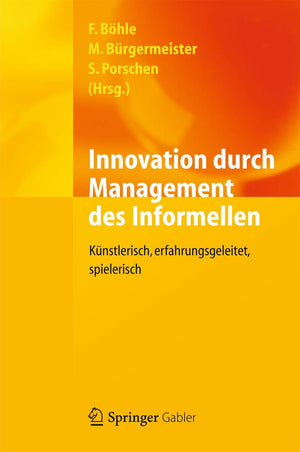 Innovation durch Management des Informellen: Knstlerisch, erfahrungsgeleitet, spielerisch (German Edition),Used