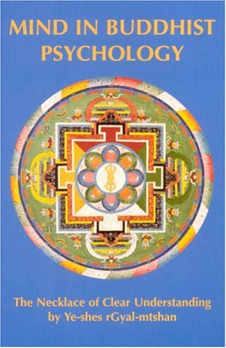 Mind In Buddhist Psychology: Necklace Of Clear Understanding By Yeshe Gyaltsen (Tibetan Translation Series)