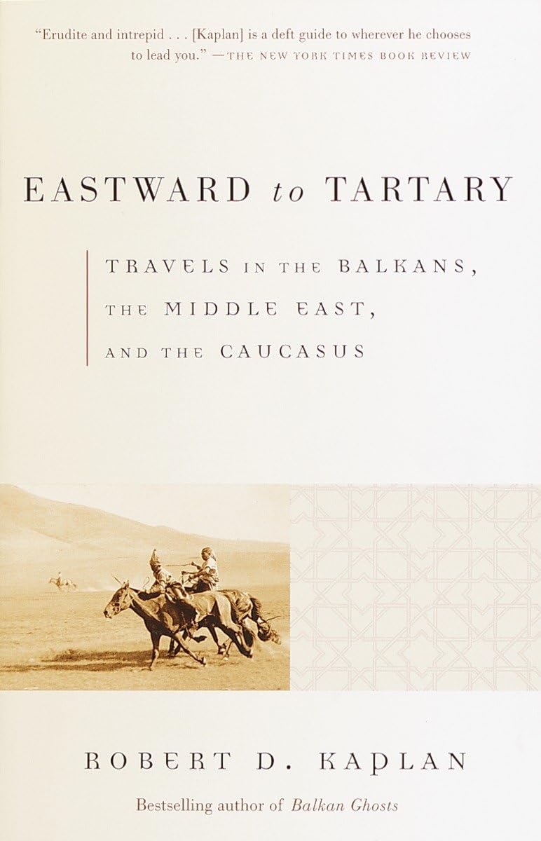 Eastward To Tartary: Travels In The Balkans, The Middle East, And The Caucasus
