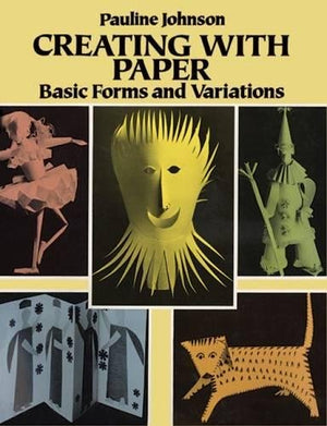 Creating With Paper: Basic Forms And Variations