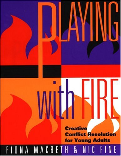 Playing With Fire: Creative Conflict Resolution for Young Adults,Used
