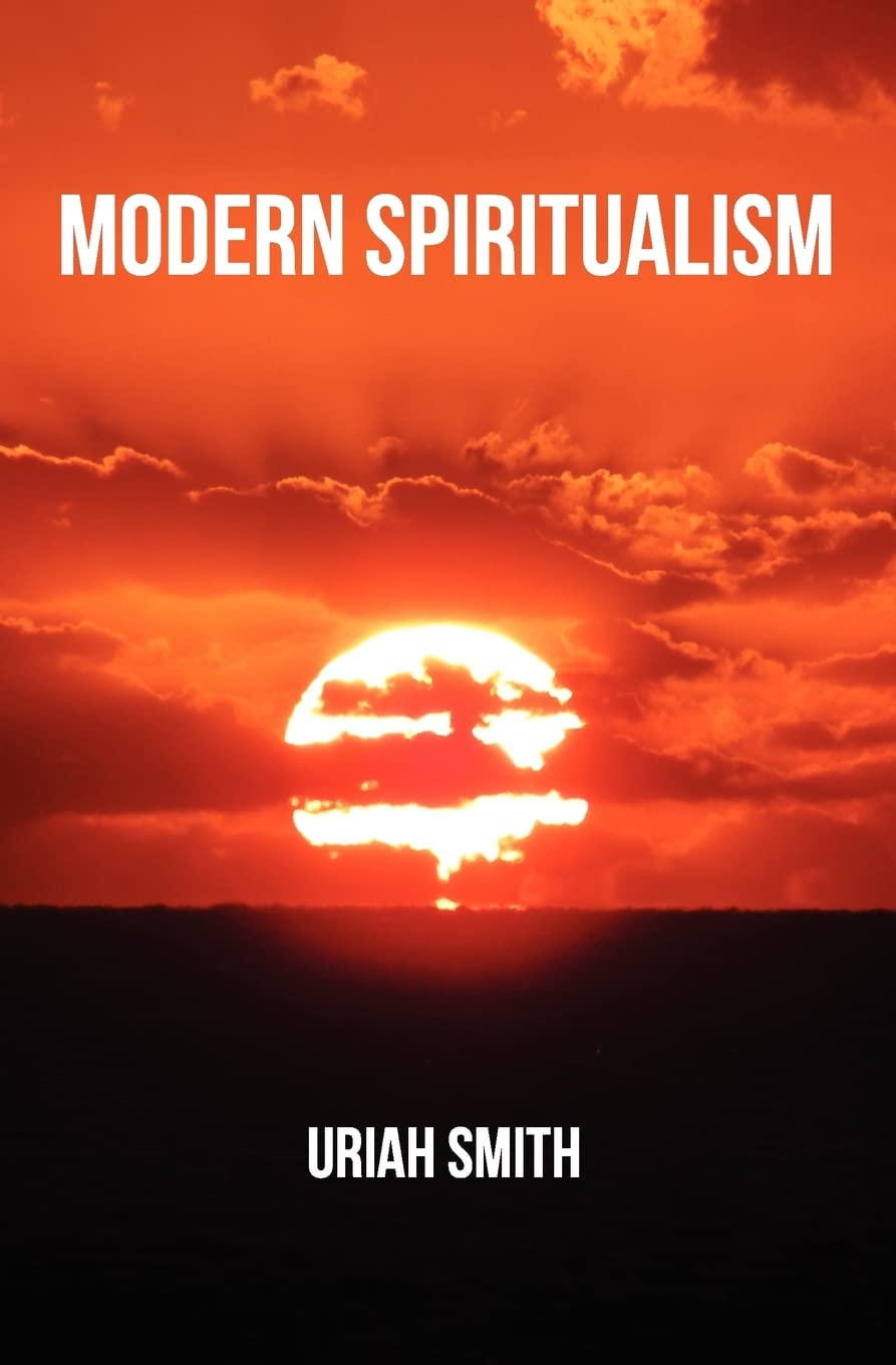 Modern Spiritualism: A Subject Of Prophecy And A Sign Of The Times,Used