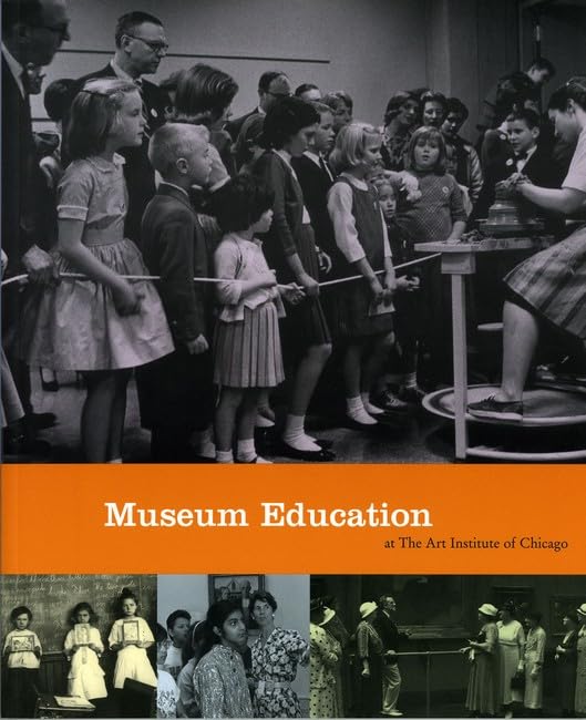 MUSEUM EDUCATION AT ART INST IN CHICAGO,Used