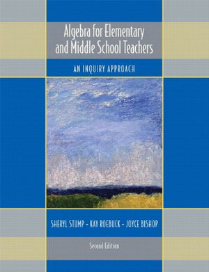 Algebra for Elementary and Middle School Teachers: An Inquiry Approach (2nd Edition),Used