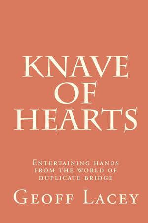 Knave Of Hearts: Entertaining Hands From The World Of Duplicate Bridge,Used