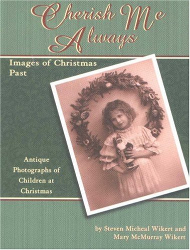 Cherish Me Always: Images of Christmas Past,Used