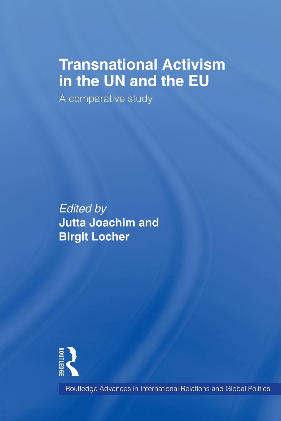 Transnational Activism In The Un And The Eu (Routledge Advances In International Relations And Global Politics)