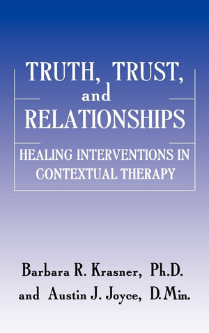 Truth, Trust And Relationships: Healing Interventions In Contextual Therapy,Used