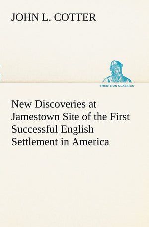 New Discoveries at Jamestown Site of the First Successful English Settlement in America,Used