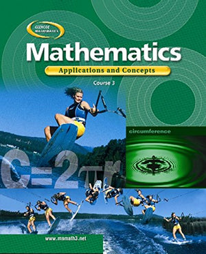 Mathematics: Applications And Concepts, Course 3, Student Edition,New