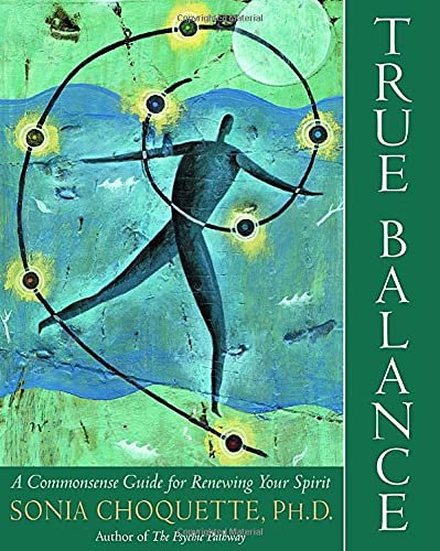 True Balance: A Commonsense Guide for Renewing Your Spirit,Used