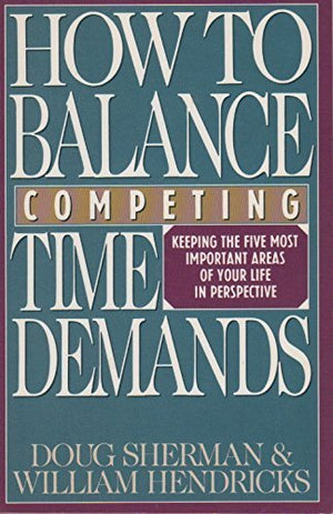 How To Balance Competing Time Demands,New