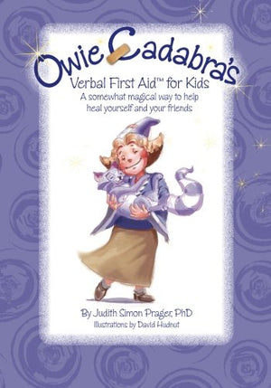 Owiecadabra'S Verbal First Aid For Kids: A Somewhat Magical Way To Help Heal Yourself And Your Friends