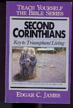 Second Corinthians: Keys to Triumphant Living (Teach Yourself the Bible Series),Used
