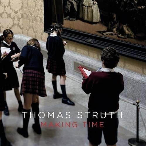 Thomas Struth: Making Time,Used