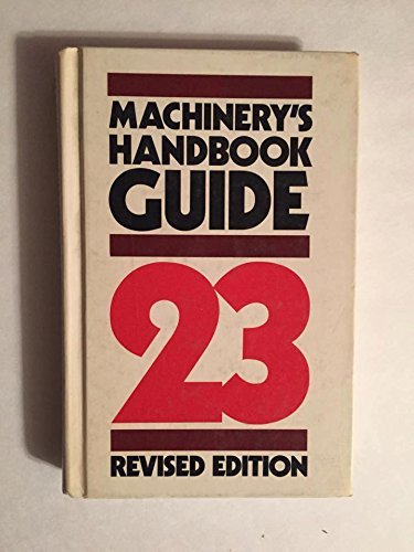 Machinery's handbook guide to the use of tables and formulas: Hundreds of examples and test questions on the use of tables, form,New