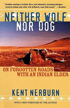Neither Wolf nor Dog: On Forgotten Roads with an Indian Elder,Used