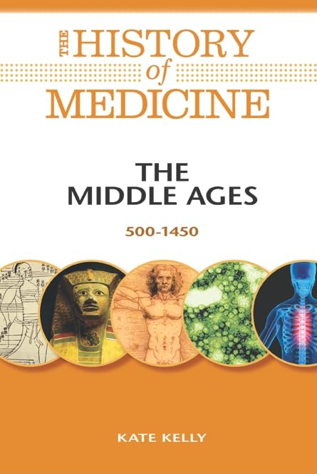 The Middle Ages: 5001450 (History Of Medicine),Used