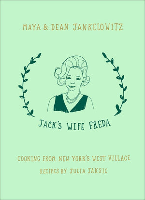 Jack'S Wife Freda: Cooking From New York'S West Village: A Cookbook