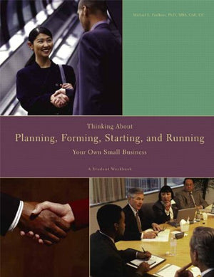 Thinking About, Planning, Forming, Starting, and Running Your Own Small Business: A Student Workbook,Used