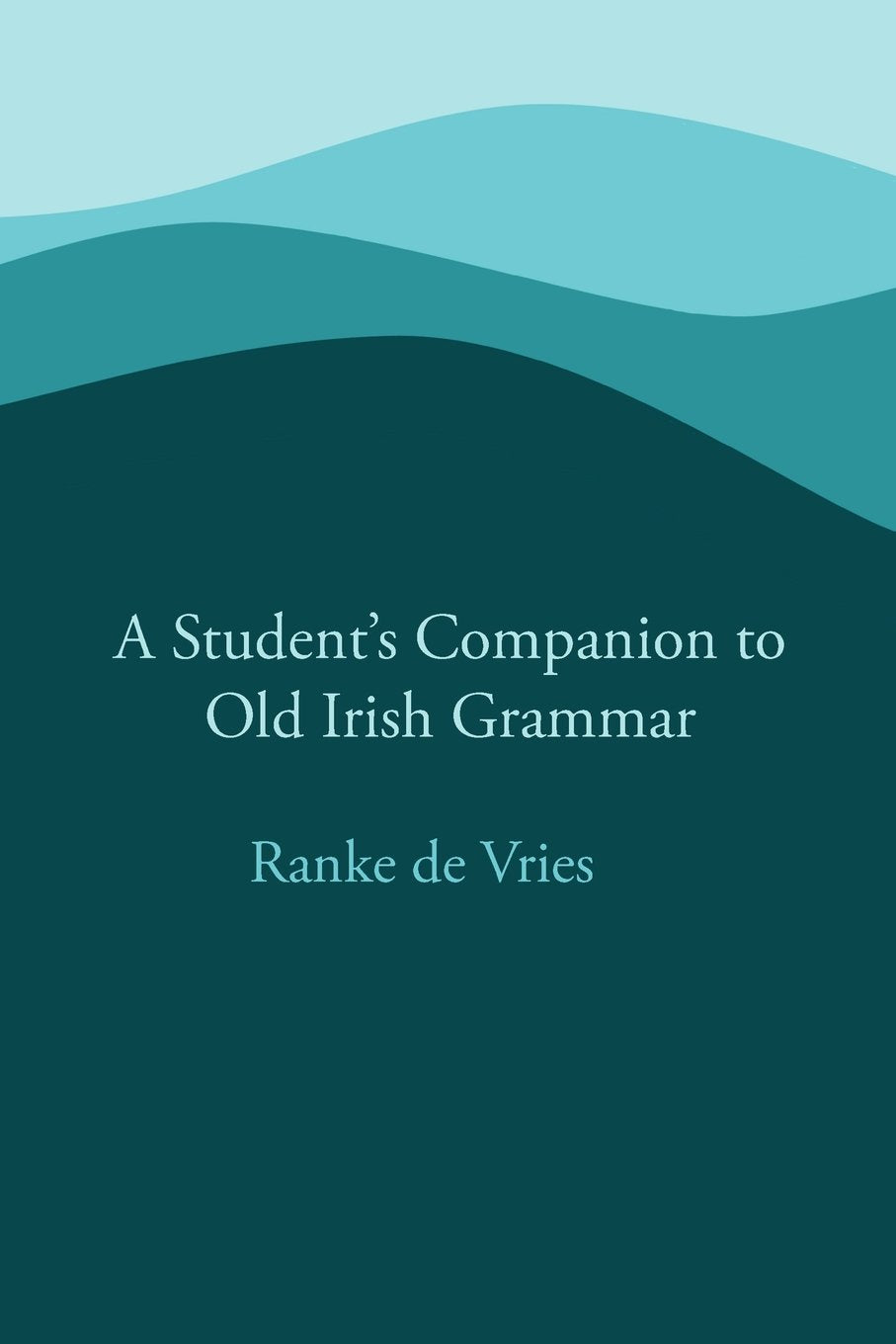 A Students Companion to Old Irish Grammar