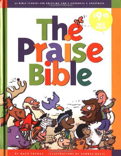 The Praise Bible: 52 Bible Stories For Enjoying God'S Goodness And Greatness