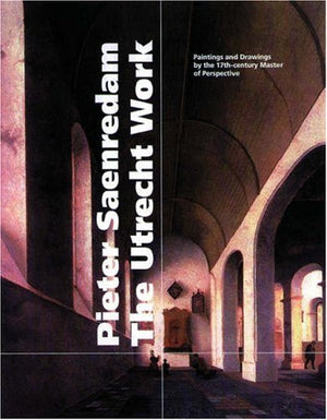 Pieter Saenredam, The Utrecht Work: Paintings and Drawings by the 17thcentury Master of Perspective,Used