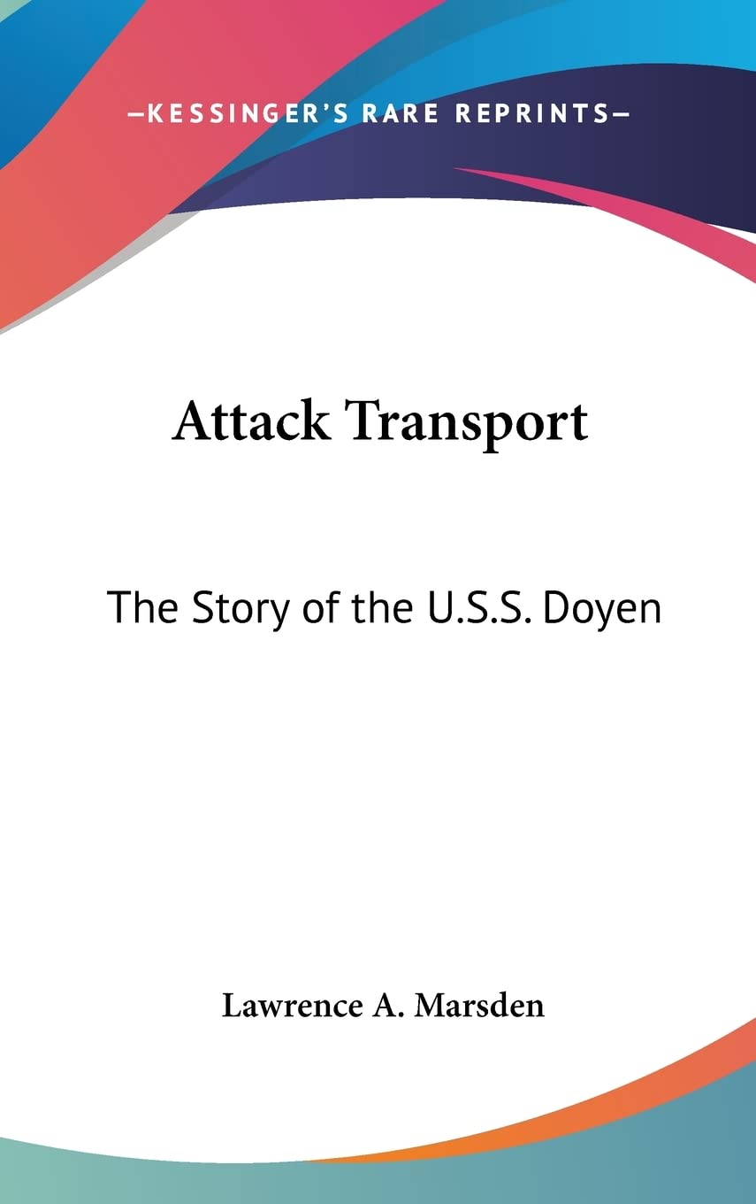 Attack Transport: The Story Of The U.S.S. Doyen,New