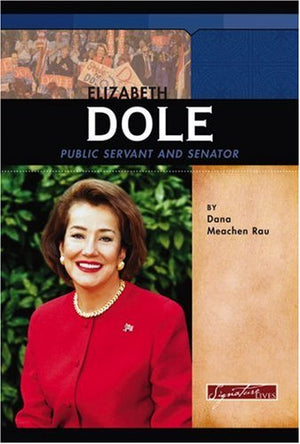 Elizabeth Dole: Public Servant And Senator (Signature Lives),Used