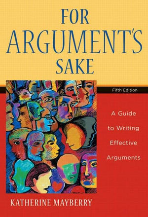 For Argument's Sake: A Guide To Writing Effective Arguments,Used