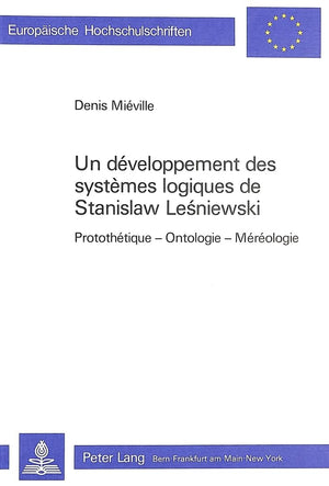 Un dveloppement des systmes logiques de Stanislaw Lesniewski: Protothtique  Ontologie  Mrologie (Europische Hochschuls,Used